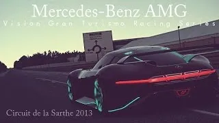 (GT6) Mercedes-Benz AMG Vision Gran Turismo Racing Series - Circuit de la Sarthe 2013