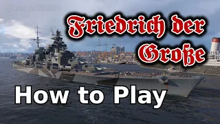 Friedrich der Große: How-To & Play Guidance (World of Warships)