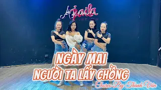 NGÀY MAI NGƯỜI TA LẤY CHỒNG - Thành Đạt x AM Remix I Choreo By Thanh Vân I Zumba Dance I Abaila