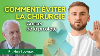 Comment éviter la chirurgie - STOP Cancer de la Prostate #canceprostate