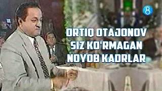 Ortiq Otajonov - Siz ko'rmagan noyob kadrlar