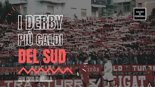 I più caldi DERBY DEL SUD che non sono mai stati in SERIE A