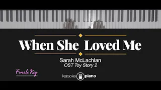 When She Loved Me (OST Toy Story 2) - Sarah Mclahen (KARAOKE PIANO - FEMALE KEY)