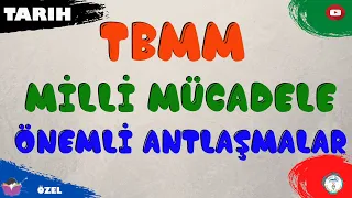 TBMM Milli Mücadele Önemli Antlaşmalar (YKS KPSS)