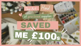 Art Haul of Preloved supplies that saved me hundreds