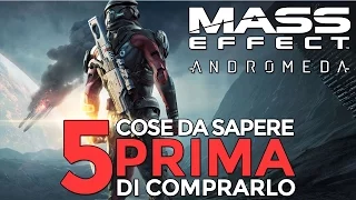 MASS EFFECT ANDROMEDA - 5 Cose da sapere PRIMA di comprarlo