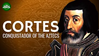 Hernan Cortes – Conquistador of the Aztecs Documentary