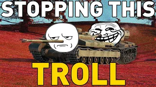 STOPPING A TROLL in World of Tanks!