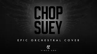Chop Suey - Vince Cox (Epic Orchestral Cover)