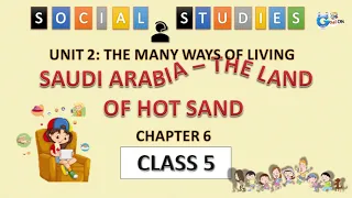 Saudi Arabia - The Land of Hot Sand class 5 | fully explained in hindi | class 5 Social Studies