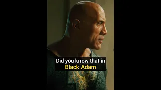 Did You Know That In BLACK ADAM