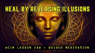 Release the Illusion of Defense and Sickness | ACIM Lesson 148