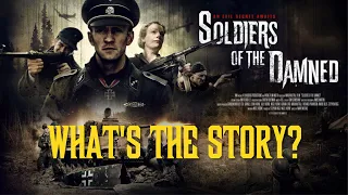 Soldiers of the Damned : What's the Story?