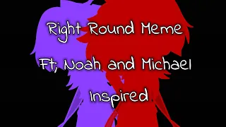 Right Round Meme | Ennchael | Noah x Michael | Inspired by: @Mayahnuu