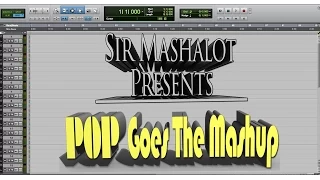 Sir Mashalot Presents: "Pop Goes The Mashup" (25 1/2 Songs)