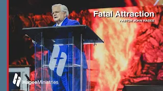 Pastor John Hagee - "Fatal Attraction"