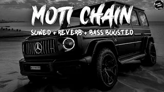 Moti chain (Slowed + Reverb + Bass Boosted ❤‍🔥)