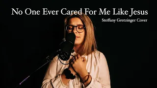 No One Ever Cared For Me Like Jesus (Steffany Gretzinger Cover) || Emma Blurose