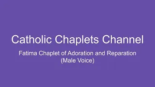 The Fatima Chaplet of Adoration and Reparation (Male Voice)