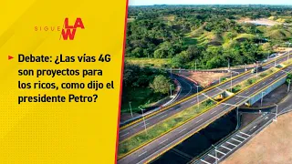 Debate: ¿Las vías 4G son proyectos para los ricos, como dijo el presidente Petro?