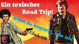 Eine toxischer Road Trip! - Wenn du krepierst, lebe ich! (1977) I Filmkritik