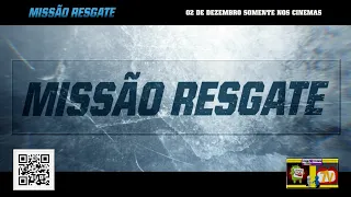 Missão Resgate  -  Trailer Dublado -  DEZEMBRO nos Cinemas