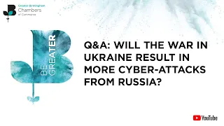 Q&A: Will the war in Ukraine result in more cyber-attacks from Russia?