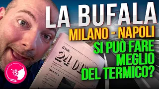 MILANO NAPOLI Elettrico VS Diesel Tempi e Costi: quando Le BUFALE NON SI MANGIANO, si SCRIVONO!