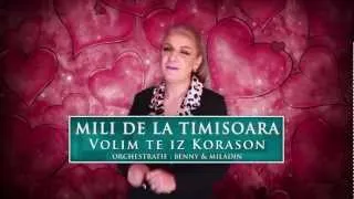 Mili Timisoara NOVO 2013 - Volim te iz Korason