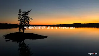 A 2018 Fly-In Canoe Trip to Adventure Lake in Woodland Caribou Provincial Park. **REDONE** | 1 of 2