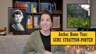 Author Home Tour [Gene Stratton Porter]