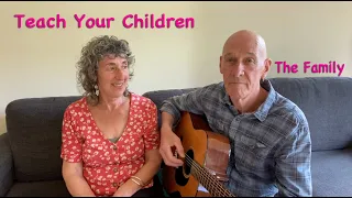 TEACH YOUR CHILDREN -  The Family - Graham Nash