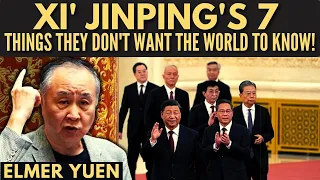 Elmer Yuen I Xi's 7 I Things that they don't want the world to know!