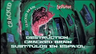 Destruction - Cracked Brain (Subtítulos en español)