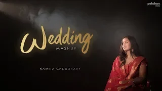 Wedding Mashup  - Namita Choudhary | Wedding Songs