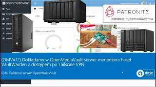 (OMV#12) Dokładamy w OpenMediaVault serwer menedżera haseł VaultWarden z dostępem po Tailscale VPN