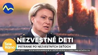 Pátranie po nezvestných deťoch | Teleráno