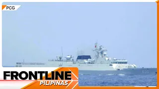 Warship ng PLA Navy ng China, namataan malapit sa barko ng PCG | Frontline Pilipinas
