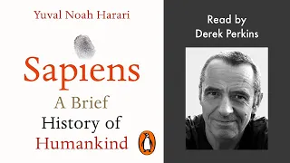 Sapiens by Yuval Noah Harari | Read by Derek Perkins | Penguin Audiobooks