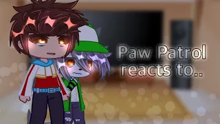 ✨Paw Patrol REACTS Once again✨ || pt. 2/2 || GCRV || 《Requested》|| Late post 🥲 ||