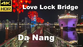 4K HDR | Night Walking Love Lock Bridge Da Nang | Vietnam 2023 - With Captions