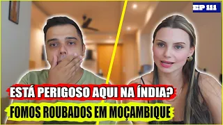 Estamos SEGUROS na ÍNDIA? / Fomos ROUBADOS em MOÇAMBIQUE! Decidimos REVELAR