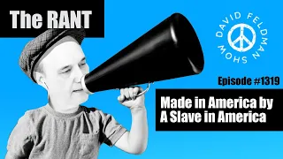 Slavery Never Ended in the U.S. - The Rant (Ep 1319)