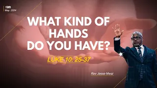 WHAT KIND OF HANDS DO YOU HAVE? | REV JESSE MWAI | Second service |