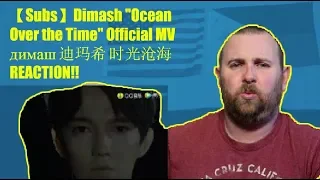 【Subs】Dimash "Ocean Over the Time" Official MV димаш 迪玛希 时光沧海  REACTION!!