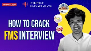 How To Turn An FMS Interview In Your Favor | Actual FMS Delhi Past Year Interview Reenactment