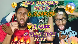 Nola Bandheads React To Carver Vs Karr @ femme fatale 2022