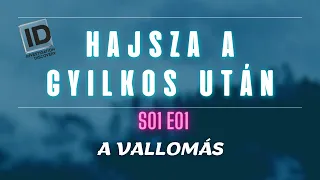 HAJSZA A GYILKOS UTÁN - s01e01 - A vallomás