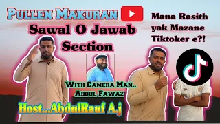 Sawal Jawab Section.....?!|03/06/2024|Pullen Makuran