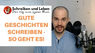 Gute Geschichten schreiben - so geht es! (Geschichten schreiben 1)